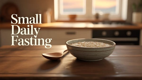 Small Daily Fast to Put the Flesh in Its Place